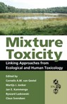 Mixture Toxicity - Cornelis A. M. (Vrije Universiteit van Gestel ; Martijs (University of Amsterdam Jonker ; Jan E. (Wageningen University Kammenga - 9781439830086