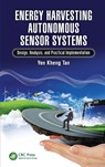 Energy Harvesting Autonomous Sensor Systems - Yen Kheng (Nanyang Technological University Tan - 9781439892732