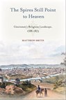 The Spires Still Point to Heaven - Matthew Smith - 9781439922958
