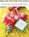 Stylish Kids' Parties - Kelly Lyden - 9781440236266