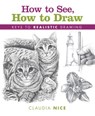 How to See, How to Draw - Claudia Nice - 9781440310447