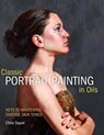 Classical Portrait Painting in Oils - Saper, Chris - 9781440310614