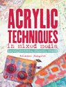 Acrylic Techniques in Mixed Media -  - 9781440321429