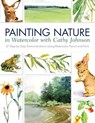 Painting Nature in Watercolor with Cathy Johnson - Cathy Johnson - 9781440328930