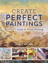 Create Perfect Paintings - Nancy Reyner - 9781440344190