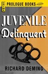 Juvenile Delinquent - Richard Deming - 9781440542053