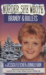 Murder, She Wrote: Brandy and Bullets - Jessica Fletcher ; Donald Bain - 9781440673498