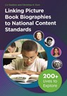Linking Picture Book Biographies to National Content Standards - LIZ DESKINS ; CHRISTINA H.,  Ph. D. Dorr - 9781440835230