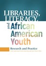 Libraries, Literacy, and African American Youth - Sandra Hughes-Hassell ; Pauletta Brown Bracy ; Casey  H. Rawson - 9781440838729