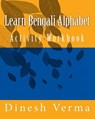 Learn Bengali Alphabet Activity Workbook - Dinesh Verma - 9781441400291