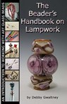 The Beader's Handbook On Lampwork: An Introduction To Working With Art Glass Beads - Debby Gwaltney - 9781441451378