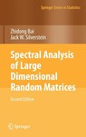 Spectral Analysis of Large Dimensional Random Matrices - Zhidong Bai ; Jack W. Silverstein - 9781441906601