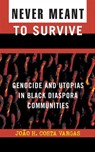 Never Meant to Survive - João H. Costa Vargas - 9781442203310