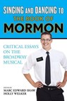 Singing and Dancing to The Book of Mormon - Marc Edward Shaw ; Holly Welker - 9781442266766