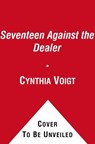17 AGAINST THE DEALER R/E - Cynthia Voigt - 9781442428843
