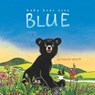 Baby Bear Sees Blue - Ashley Wolff - 9781442449893