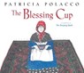 The Blessing Cup - Patricia Polacco - 9781442450486