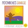 Moonbear's Sunrise - Frank Asch - 9781442466586