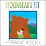 Moonbear's Pet - Frank Asch - 9781442494312