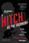 A Hitch at the Fairmont - Jim Averbeck - 9781442494497