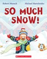 So Much Snow! - Robert Munsch - 9781443146173
