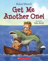 Get Me Another One! - Robert Munsch - 9781443163286