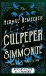 The Herbal Remedies of Culpeper and Simmonite - Nature's Medicine - Nicholas Culpeper - 9781443737067