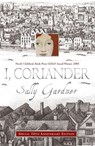 I, Coriander - Sally Gardner - 9781444015676