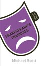 Shakespeare's Tragedies: All That Matters - Michael Scott - 9781444189926