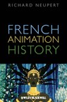 French Animation History - Richard (University of Georgia Neupert - 9781444338362