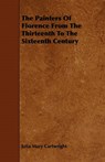 The Painters Of Florence From The Thirteenth To The Sixteenth Century - CARTWRIGHT,  Julia Mary - 9781444666939
