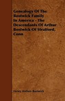 Genealogy Of The Bostwick Family In America - The Descendants Of Arthur Bostwick Of Stratford, Conn - Henry Anthon Bostwick - 9781444683882