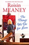The Things We Do For Love - Roisin Meaney - 9781444725483