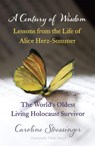 A Century of Wisdom - Caroline Stoessinger - 9781444737622
