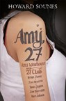 Amy, 27 - Howard Sounes - 9781444758511