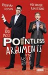 The 100 Most Pointless Arguments in the World - Alexander Armstrong ; Richard Osman - 9781444762082