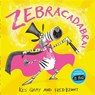 Zebracadabra! - Kes Gray - 9781444951837