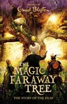The Magic Faraway Tree: The Magic Faraway Tree FILM NOVELISATION - Enid Blyton - 9781444952247