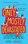 Only Mostly Devastated - Sophie Gonzales - 9781444956498