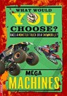 EDGE: What Would YOU Choose?: Mega Machines - Helen Greathead - 9781445142159