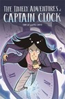 EDGE: Bandit Graphics: The Timely Adventures of Captain Clock - Tony Lee - 9781445157153