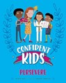 Confident Kids!: Persevere - Honor Head - 9781445185842