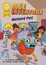 Reading Champion: Graphics: Ace Inventors Inc: Mutant Pet - Damian Harvey - 9781445193915