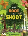 From Root to Shoot: The Story of Forests - Kay Barnham - 9781445195308