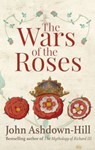 The Wars of the Roses - John Ashdown-Hill - 9781445645247