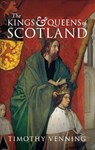 The Kings & Queens of Scotland - Timothy Venning - 9781445648194
