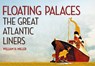 Floating Palaces - MILLER,  William H. - 9781445650470