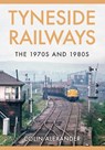 Tyneside Railways - Colin Alexander - 9781445662305