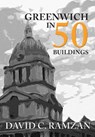 Greenwich in 50 Buildings - David C. Ramzan - 9781445680897