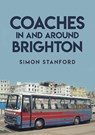 Coaches In and Around Brighton - Simon Stanford - 9781445685410